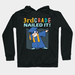 3rd grade nailed it-3rd grade graduation gift Hoodie